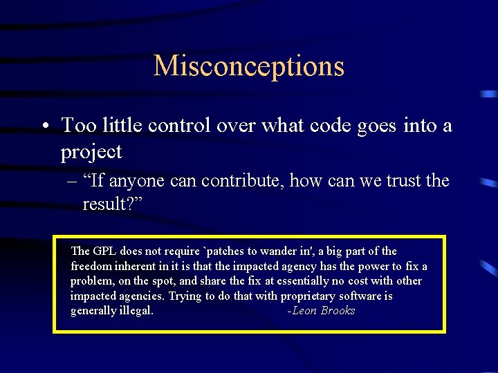 Misconceptions • Too little control over what code goes into a project – “If Misconceptions • Too little control over what code goes into a project – “If