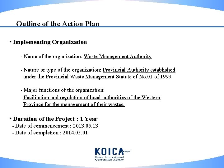 Outline of the Action Plan • Implementing Organization - Name of the organization: Waste