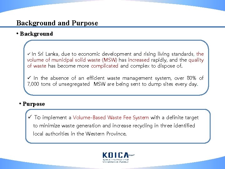 Background and Purpose • Background ü In Sri Lanka, due to economic development and