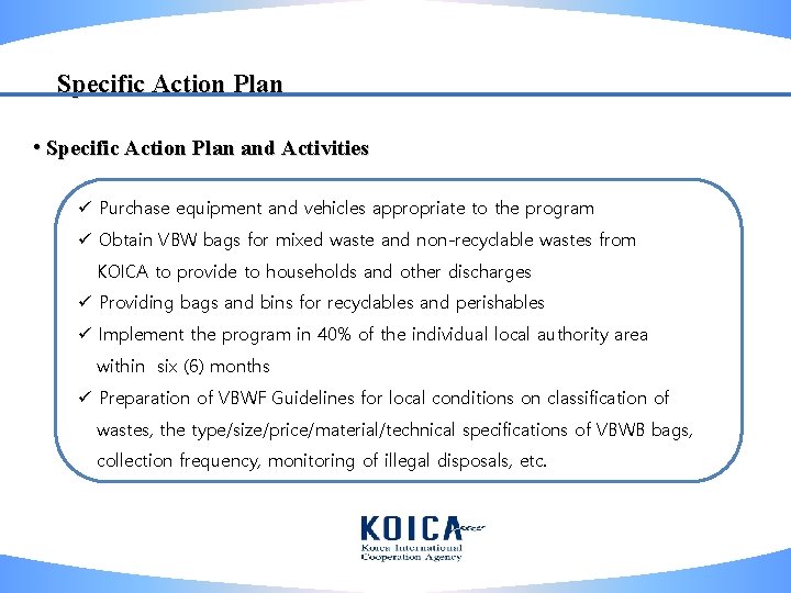Specific Action Plan • Specific Action Plan and Activities ü Purchase equipment and vehicles