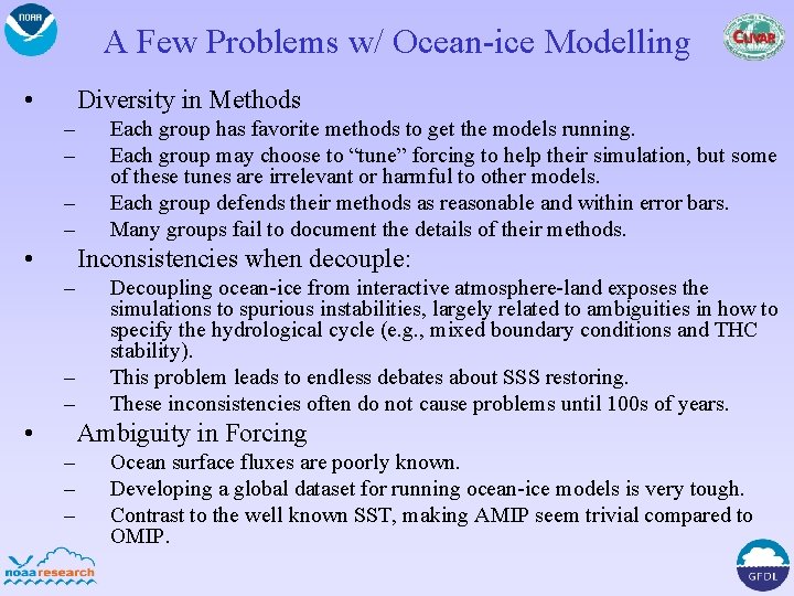 A Few Problems w/ Ocean-ice Modelling • Diversity in Methods – – • Each