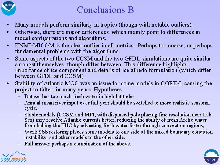 Conclusions B • Many models perform similarly in tropics (though with notable outliers). •