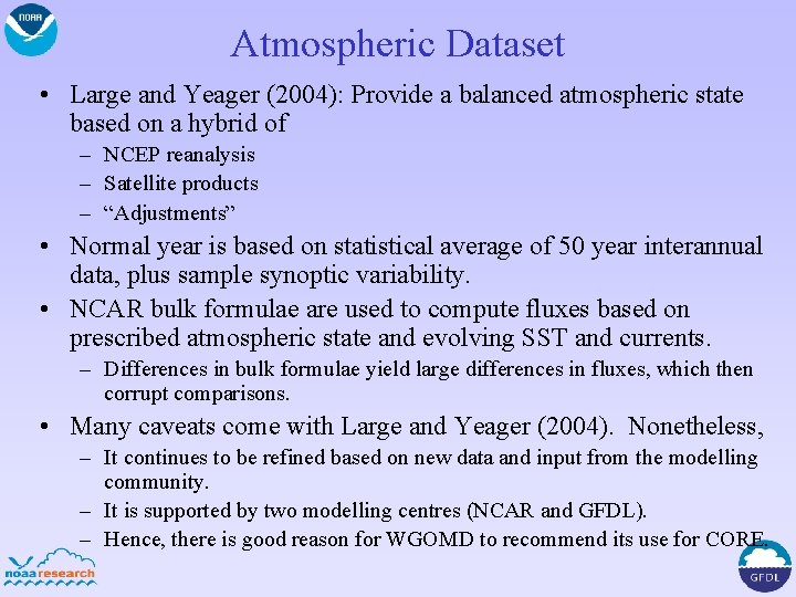 Atmospheric Dataset • Large and Yeager (2004): Provide a balanced atmospheric state based on