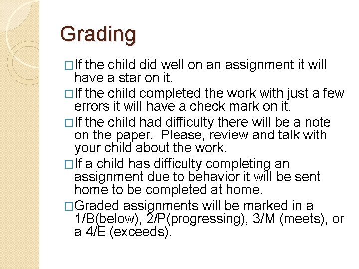 Grading �If the child did well on an assignment it will have a star