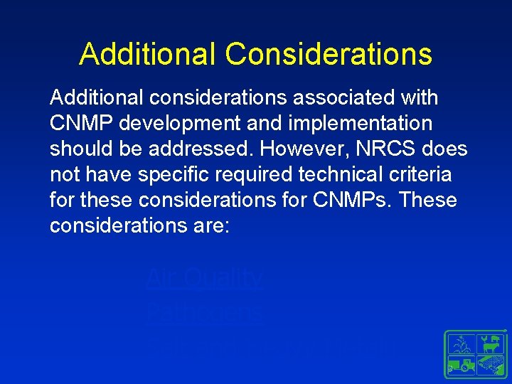 Additional Considerations Additional considerations associated with CNMP development and implementation should be addressed. However, Additional Considerations Additional considerations associated with CNMP development and implementation should be addressed. However,