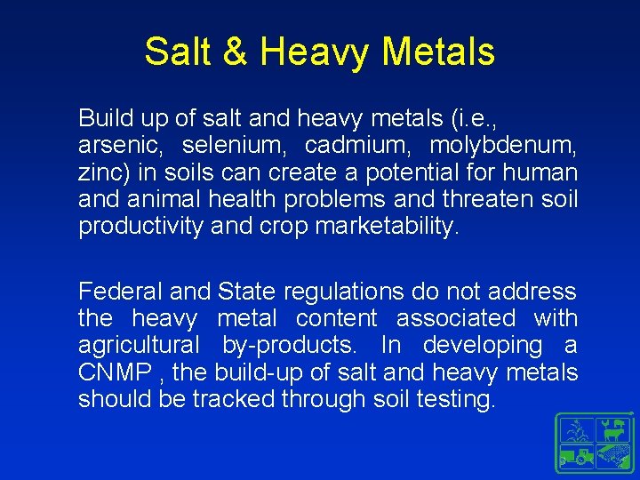 Salt & Heavy Metals Build up of salt and heavy metals (i. e. , Salt & Heavy Metals Build up of salt and heavy metals (i. e. ,
