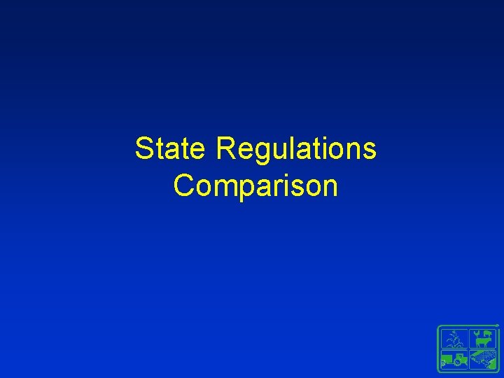 State Regulations Comparison State Regulations Comparison