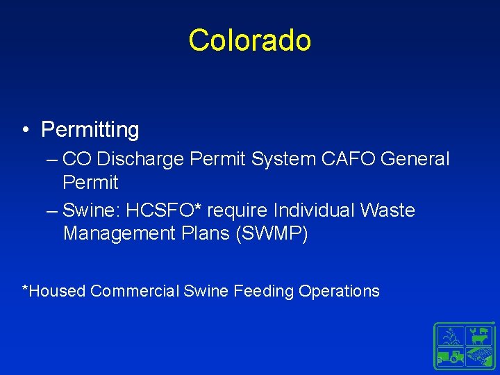 Colorado • Permitting – CO Discharge Permit System CAFO General Permit – Swine: HCSFO* Colorado • Permitting – CO Discharge Permit System CAFO General Permit – Swine: HCSFO*