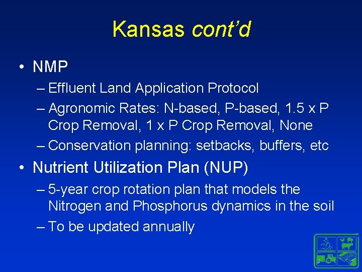 Kansas cont’d • NMP – Effluent Land Application Protocol – Agronomic Rates: N-based, P-based, Kansas cont’d • NMP – Effluent Land Application Protocol – Agronomic Rates: N-based, P-based,