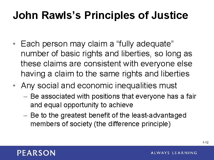 John Rawls’s Principles of Justice • Each person may claim a “fully adequate” number John Rawls’s Principles of Justice • Each person may claim a “fully adequate” number