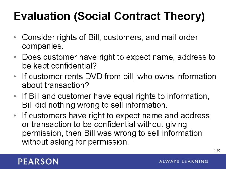 Evaluation (Social Contract Theory) • Consider rights of Bill, customers, and mail order companies. Evaluation (Social Contract Theory) • Consider rights of Bill, customers, and mail order companies.