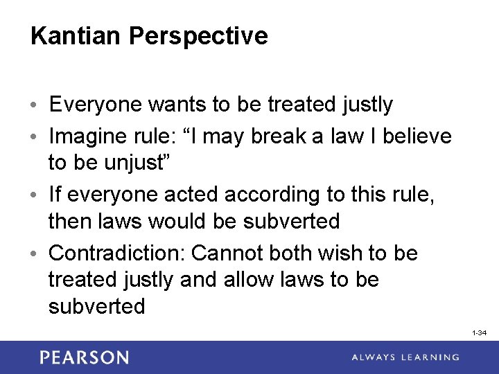 Kantian Perspective • Everyone wants to be treated justly • Imagine rule: “I may Kantian Perspective • Everyone wants to be treated justly • Imagine rule: “I may