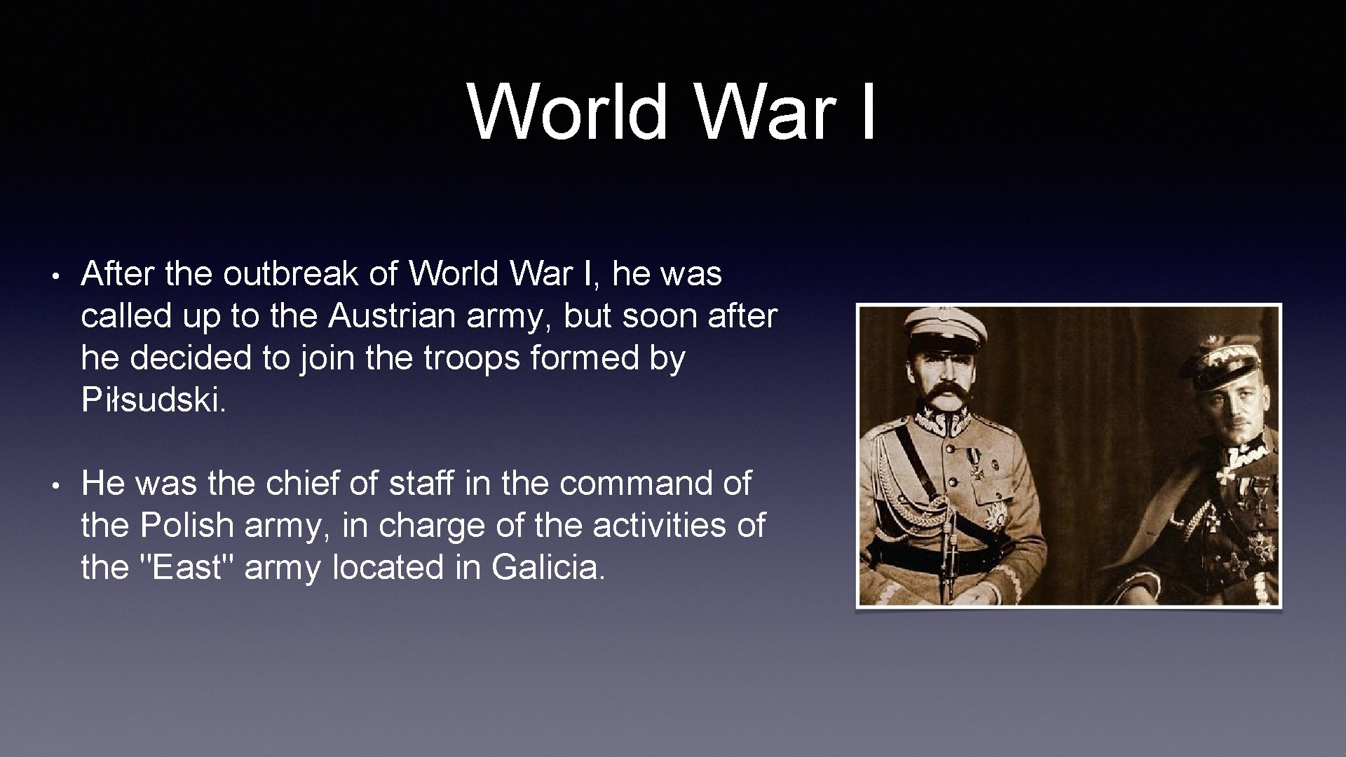 World War I • After the outbreak of World War I, he was called