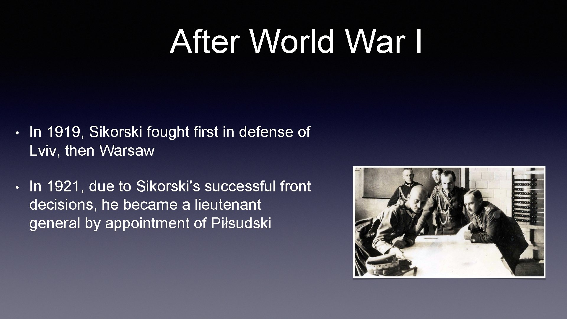 After World War I • In 1919, Sikorski fought first in defense of Lviv,
