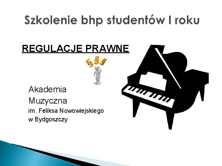 REGULACJE PRAWNE Akademia Muzyczna im. Feliksa Nowowiejskiego w Bydgoszczy 
