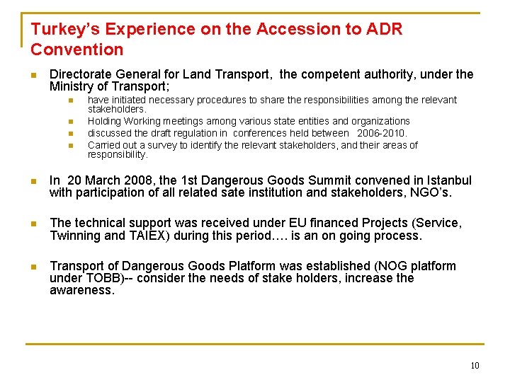 Turkey’s Experience on the Accession to ADR Convention n Directorate General for Land Transport,
