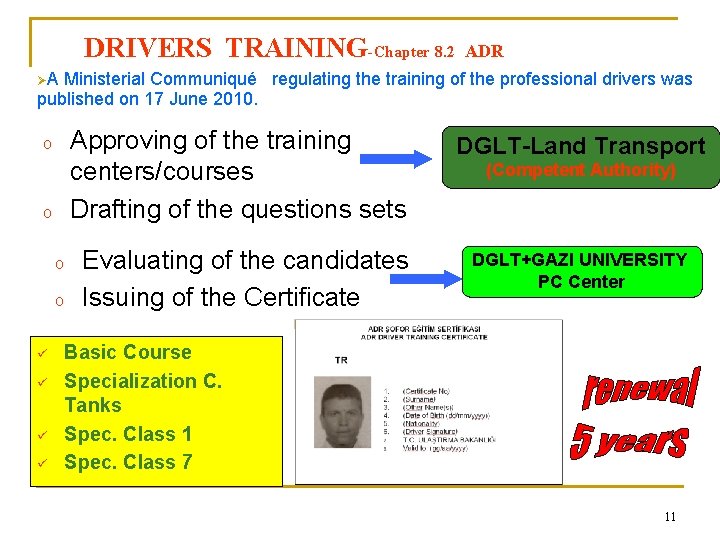 DRIVERS TRAINING-Chapter 8. 2 ADR ØA Ministerial Communiqué regulating the training of the professional