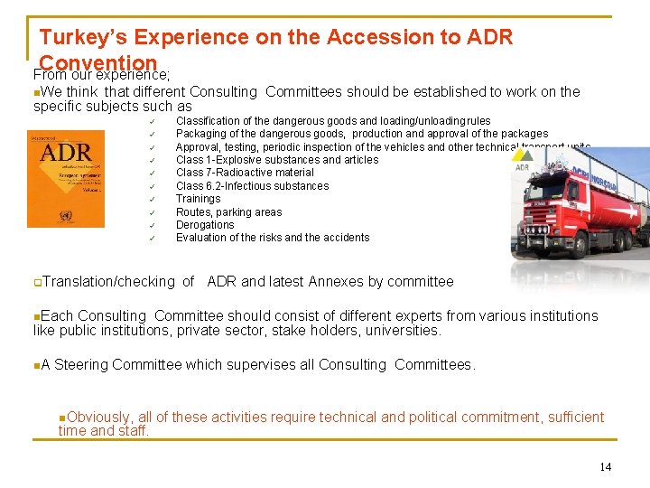 Turkey’s Experience on the Accession to ADR Convention From our experience; n. We think