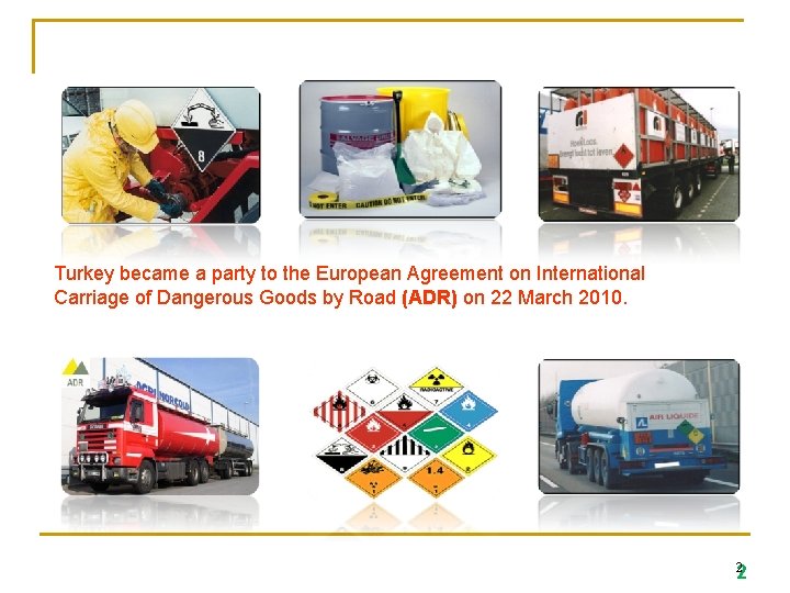 Turkey became a party to the European Agreement on International Carriage of Dangerous Goods