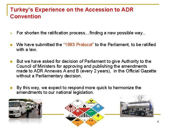 Turkey’s Experience on the Accession to ADR Convention Ø For shorten the ratification process…finding