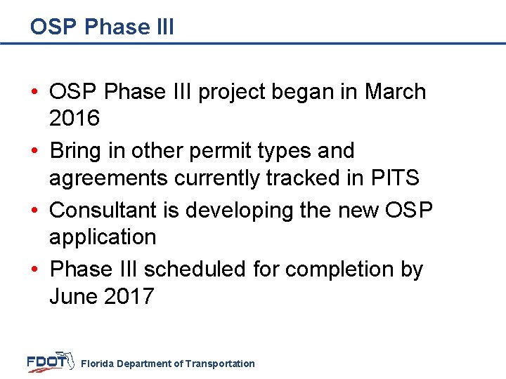 OSP Phase III • OSP Phase III project began in March 2016 • Bring