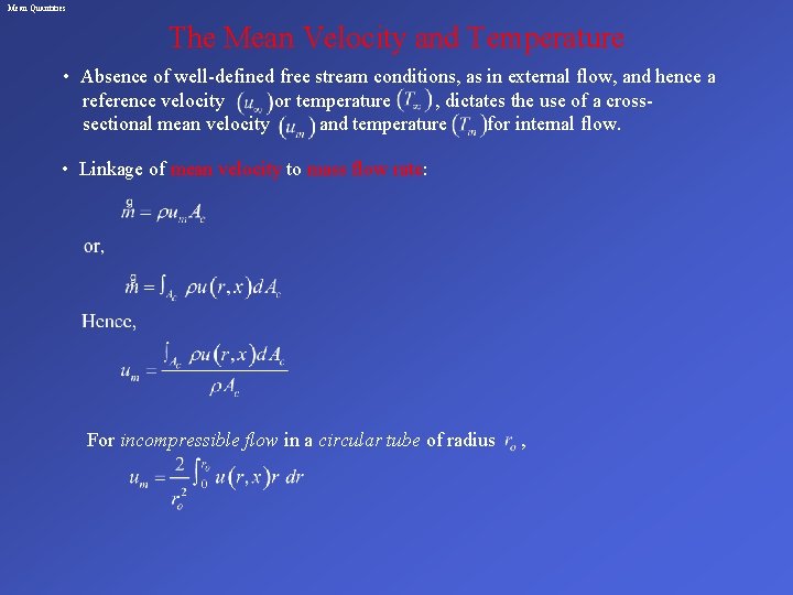 Mean Quantities The Mean Velocity and Temperature • Absence of well-defined free stream conditions,