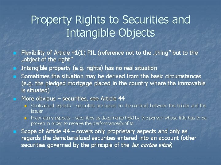 Property Rights to Securities and Intangible Objects n n Flexibility of Article 41(1) PIL