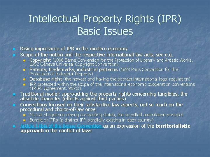 Intellectual Property Rights (IPR) Basic Issues n n Rising importance of IPR in the