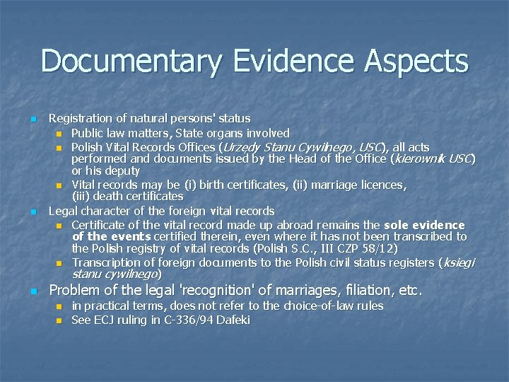 Documentary Evidence Aspects n n n Registration of natural persons' status n Public law