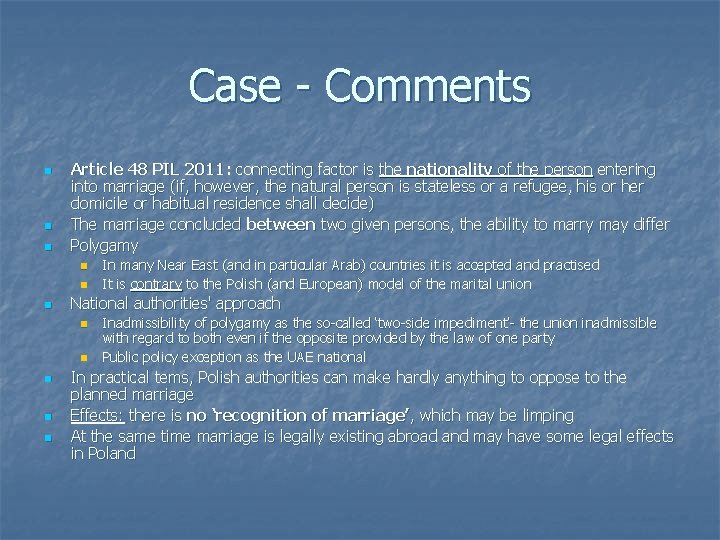 Case - Comments n n n Article 48 PIL 2011: connecting factor is the