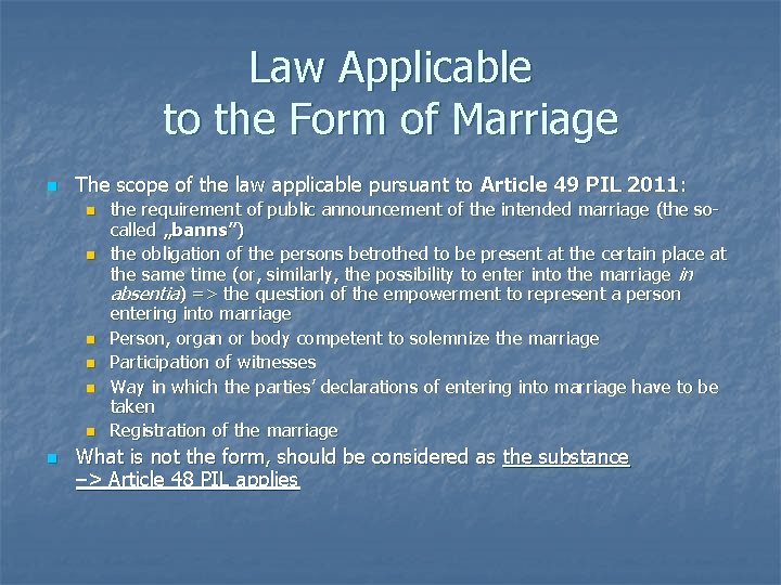 Law Applicable to the Form of Marriage n The scope of the law applicable