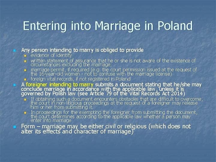 Entering into Marriage in Poland n Any person intending to marry is obliged to