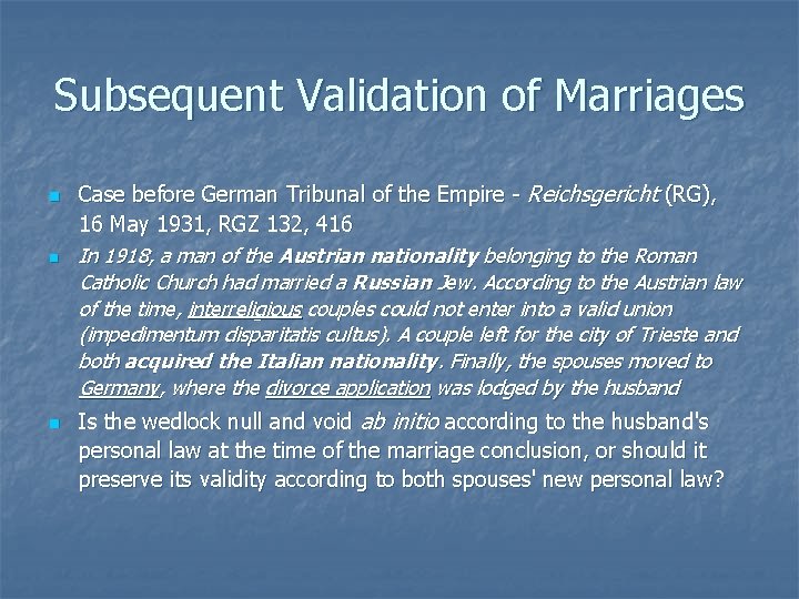 Subsequent Validation of Marriages n n n Case before German Tribunal of the Empire