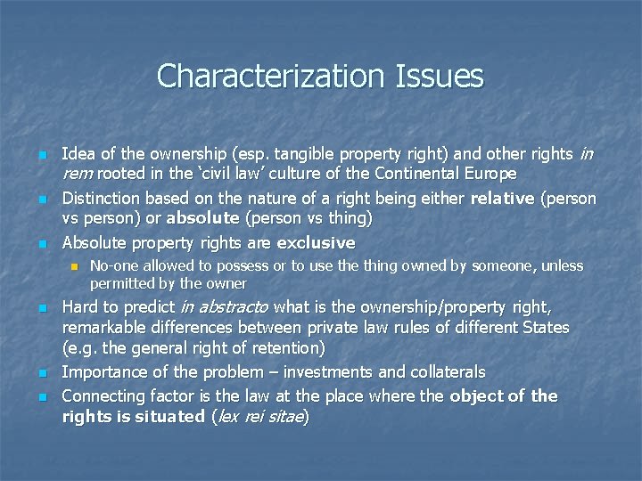 Characterization Issues n n n Idea of the ownership (esp. tangible property right) and