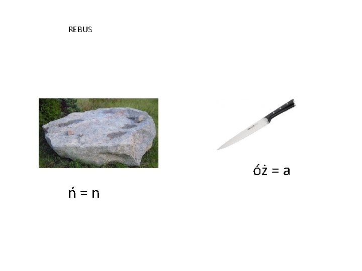 REBUS óż = a ń=n 