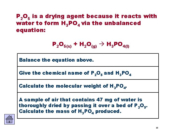P 2 O 5 is a drying agent because it reacts with water to