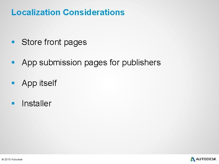 Localization Considerations § Store front pages § App submission pages for publishers § App