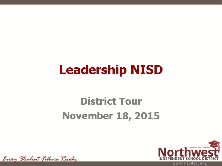 Leadership NISD District Tour November 18, 2015 