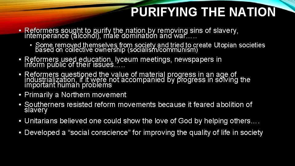 PURIFYING THE NATION • Reformers sought to purify the nation by removing sins of