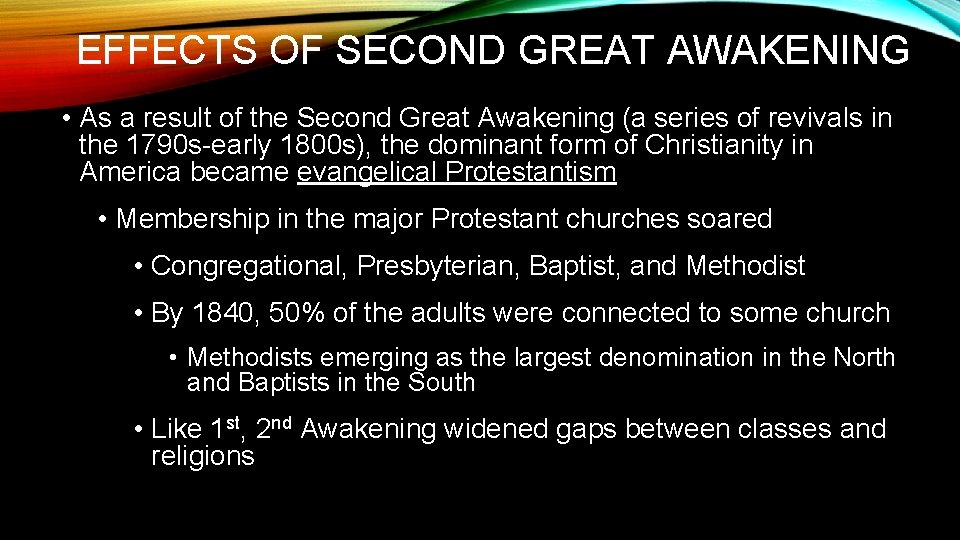 EFFECTS OF SECOND GREAT AWAKENING • As a result of the Second Great Awakening