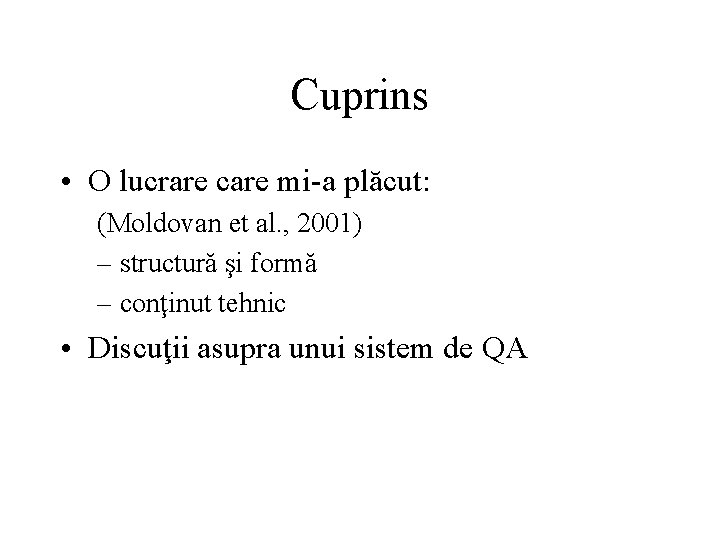 Cuprins • O lucrare care mi-a plăcut: (Moldovan et al. , 2001) – structură