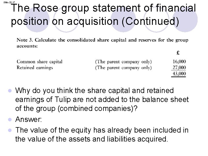 Slide 22. 17 The Rose group statement of financial position on acquisition (Continued) £