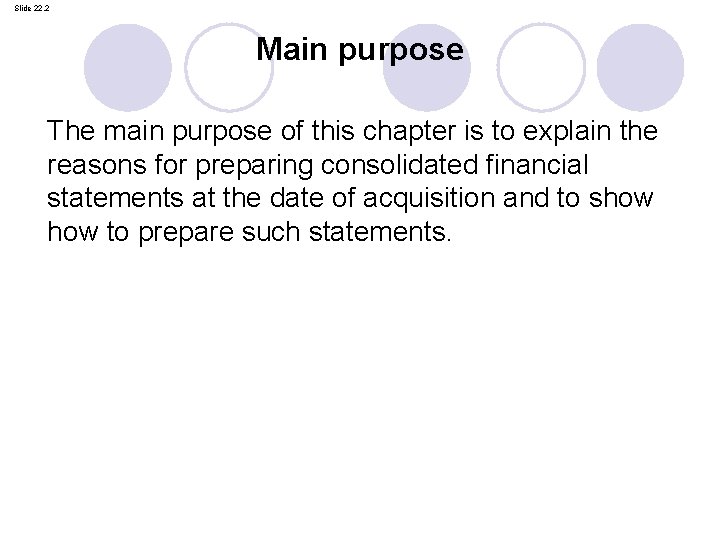 Slide 22. 2 Main purpose The main purpose of this chapter is to explain