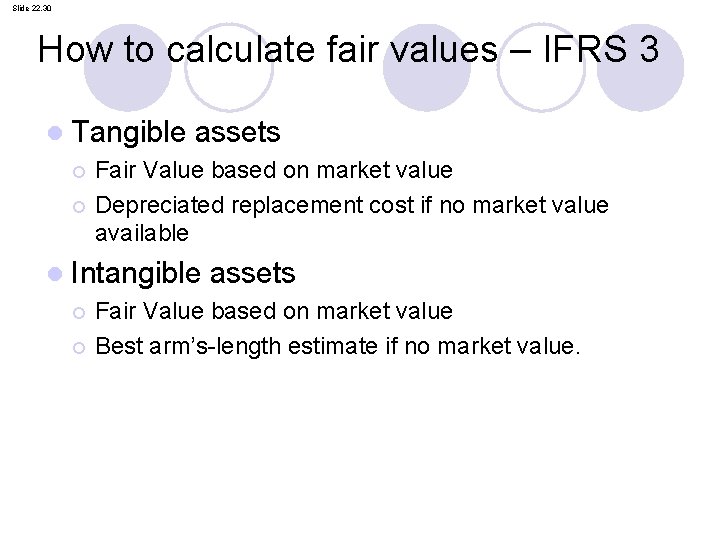 Slide 22. 30 How to calculate fair values – IFRS 3 l Tangible assets