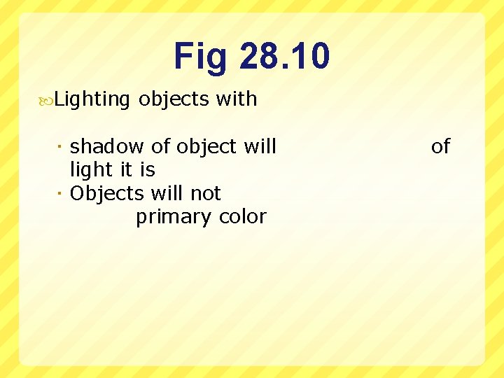 Fig 28. 10 Lighting objects with shadow of object will light it is Objects