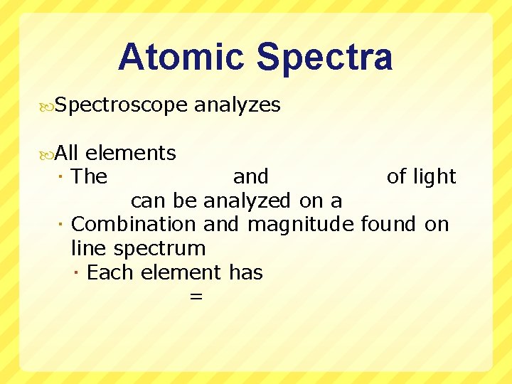 Atomic Spectra Spectroscope All analyzes elements The and of light can be analyzed on