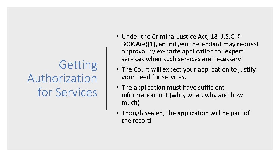 Getting Authorization for Services • Under the Criminal Justice Act, 18 U. S. C. Getting Authorization for Services • Under the Criminal Justice Act, 18 U. S. C.