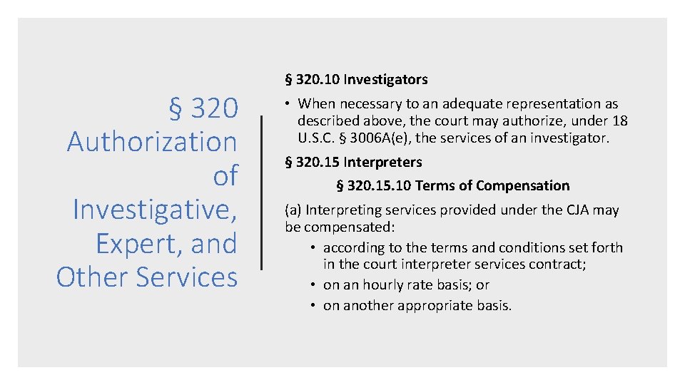 § 320 Authorization of Investigative, Expert, and Other Services § 320. 10 Investigators • § 320 Authorization of Investigative, Expert, and Other Services § 320. 10 Investigators •