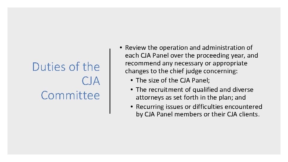 Duties of the CJA Committee • Review the operation and administration of each CJA Duties of the CJA Committee • Review the operation and administration of each CJA