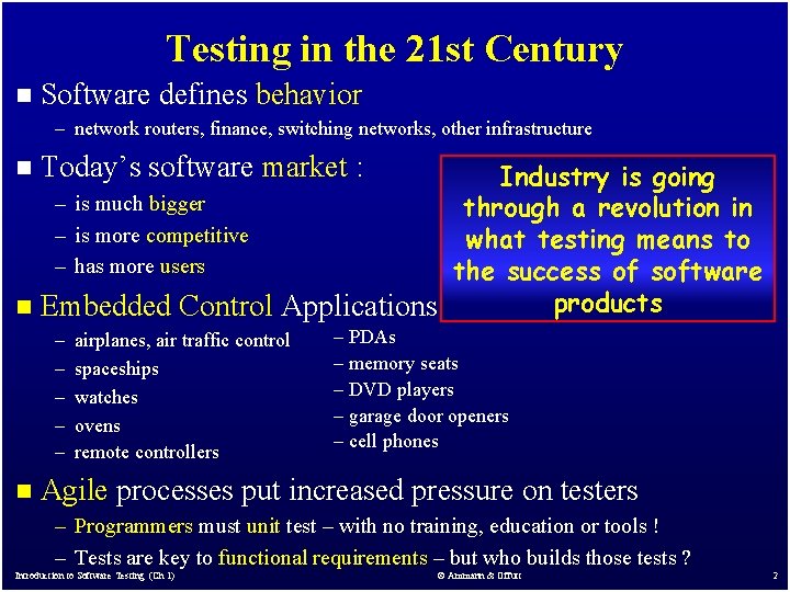 Testing in the 21 st Century n Software defines behavior – network routers, finance, Testing in the 21 st Century n Software defines behavior – network routers, finance,